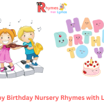 Happy Birthday Nursery Rhymes with Lyrics